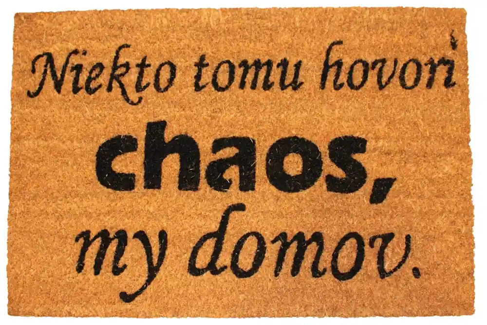Originální Rohožka Niekto tomu hovorí chaos, my domov. Home Elements