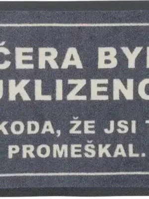 Pouze Dnes Rohožka Včera bylo uklizeno 40x60 cm